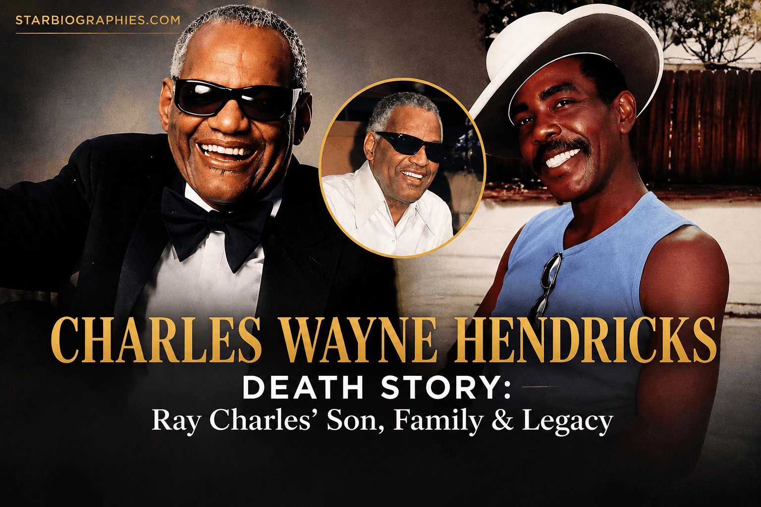 Charles Wayne Hendricks Death Story: Ray Charles’ Son, Family & Legacy
